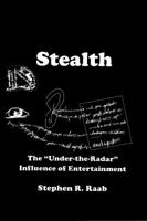 Stealth: The "Under-the-Radar" Influence of Entertainment 1938335775 Book Cover