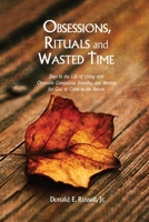 Obsessions, Rituals and Wasted Time 1540736776 Book Cover