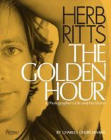 Herb Ritts: The Golden Hour: A Photographer's Life and His World 0847834727 Book Cover