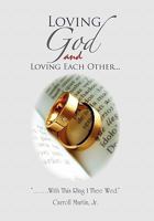 Loving God and Loving Each Other 145688512X Book Cover