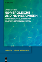 Ns-Vergleiche Und Ns-Metaphern: Korpuslinguistische Perspektiven Auf Konzeptuelle, Strukturelle Und Funktionale Charakteristika 3110644894 Book Cover