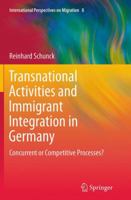 Transnational Activities and Immigrant Integration in Germany: Concurrent or Competitive Processes? 3319377256 Book Cover
