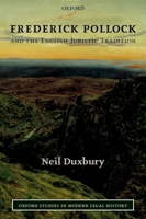 Frederick Pollock and the English Juristic Tradition (Oxford Studies in Modern Legal History) 0199270228 Book Cover