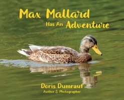 Max Mallard Has An Adventure 0997676752 Book Cover