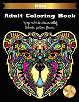 Adult Coloring Book | Keep calm & stress relief | Animals, pattern, flowers: Coloring book for adult | enjoy your free time 1090818203 Book Cover