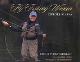 Fly Fishing Women Explore Alaska 0972494405 Book Cover