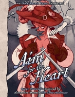 Aim For The Heart: Queer Fanworks Inspired by Alexandre Dumas's "The Three Musketeers" 1946472913 Book Cover