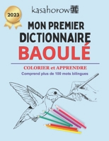 Mon Premier Dictionnaire Baule: Jouer et Apprendre Baule 1097355799 Book Cover