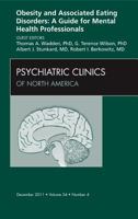 Obesity and Associated Eating Disorders: A Guide for Mental Health Professionals, an Issue of Psychiatric Clinics 1455711632 Book Cover