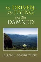 The Driven, the Dying and the Damned 1436359023 Book Cover