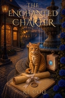 The Enchanted Charter: A Cozy Fantasy of Promises, Magic, and Found Family (The Thornhaven Series) B0H5K69RHY Book Cover