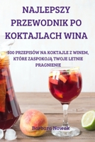 Najlepszy Przewodnik Po Koktajlach Wina 1837895090 Book Cover