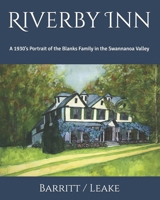 Riverby Inn: A 1930’s Portrait of the Blanks Family in the Swannanoa Valley 1734381817 Book Cover