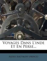 Voyages Dans L'inde Et En Perse... 1017849862 Book Cover