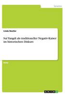 Sui Yangdi als traditioneller Negativ-Kaiser im historischen Diskurs 3656433429 Book Cover