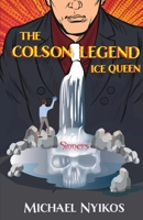 The Colson Legend: Ice Queen 0578985004 Book Cover