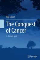 The Conquest of Cancer: A Distant Goal 9402403876 Book Cover