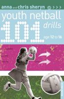 101 Youth Netball Drills Age 12-16 1472969936 Book Cover
