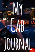My Cab Journal: The perfect gift for the taxi driver in your life - 119 page custom journal! 1674636997 Book Cover
