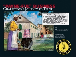 Payne-Ful Business: Charleston's Journey to Truth 192964793X Book Cover