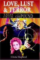 Love, Lust And Terror: Tales From The Compound 1593302231 Book Cover