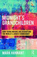 Midnight's Grandchildren: How Young Indians are Disrupting the World's Largest Democracy 1138314838 Book Cover