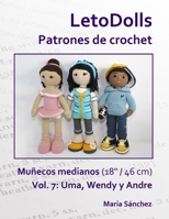 LetoDolls Patrones de crochet Muñecos medianos (18" / 46 cm) Vol. 7: Uma, Wendy y Andre B0BJ46CJ3L Book Cover