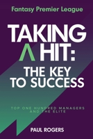 Fantasy Premier League - Taking A Hit: The Key To Success 1739860802 Book Cover