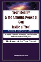 Your Identity & the Amazing Power of God Inside of You: 6 X 9 B&w Group Leader 1514836475 Book Cover