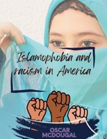 Islamophobia and racism in America B0C7F52TJ7 Book Cover