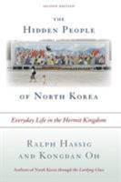 The Hidden People of North Korea: Everyday Life in the Hermit Kingdom 0742567184 Book Cover