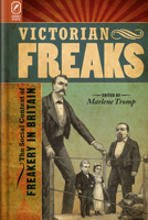 Victorian Freaks: The Social Context of Freakery in Britain 0814210864 Book Cover