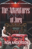The Adventures of Joey: A Nostalgic Portrait of a Bygone Era. 1990533140 Book Cover