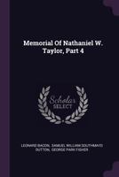 Memorial of Nathaniel W. Taylor, Part 4 1378411919 Book Cover
