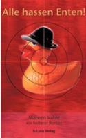 Alles hassen Enten 3831109826 Book Cover
