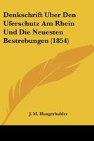 Denkschrift Uber Den Uferschutz Am Rhein Und Die Neuesten Bestrebungen (1854) 1160065977 Book Cover