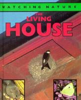 The Living House (Local Habitats) 0531141209 Book Cover