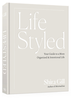 Lifestyled: Your Guide to a More Organized and Intentional Life