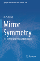Mirror Symmetry: The Mother of all Crystal Symmetries (Springer Series in Solid-State Sciences, 200) 9819983630 Book Cover