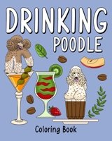 Drinking Poodle Coloring Book B09VLCV2DV Book Cover