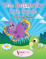 The Butterfly Life Cycle Coloring Book 1683215761 Book Cover