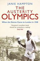 The Austerity Olympics: When the Games Came to London in 1948 1845137205 Book Cover