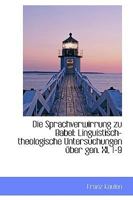 Die Sprachverwirrung zu Babel: Linguistisch-theologische Untersuchungen über gen. XI, 1-9 1103694383 Book Cover