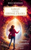 Sarah und der Große Frama: Die Reise zur Erkenntnis (German Edition) 371161843X Book Cover