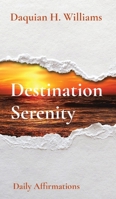 Destination Serenity: Daily Affirmations 0983161135 Book Cover