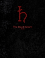 The Hard Return: Earth (The ARC Series) B0DTB4GR15 Book Cover
