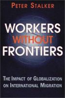 Workers Without Frontiers: The Impact Of Globalization On International Migration 1555878814 Book Cover