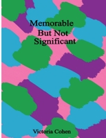 Memorable But Not Significant 1087875218 Book Cover