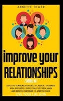 Improve Your Relationships: 2 Books in 1: Effective Communication Skills & Mental Toughness. How Sensitive People achieve goals, overcome successful anxiety and use brain skills to live 100% B08LG6FFBC Book Cover