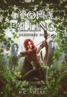 Utopia Falling: A Darkness Rises B0C9SK1C78 Book Cover